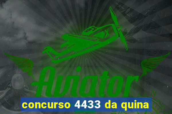 concurso 4433 da quina